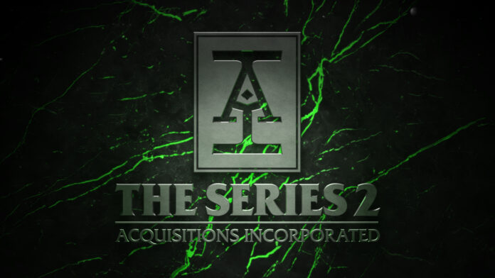 Acquisitions Incorporated: The Series 2 smashes Kickstarter goal Acquisitions Incorporated: The Series 2 smashes Kickstarter goal